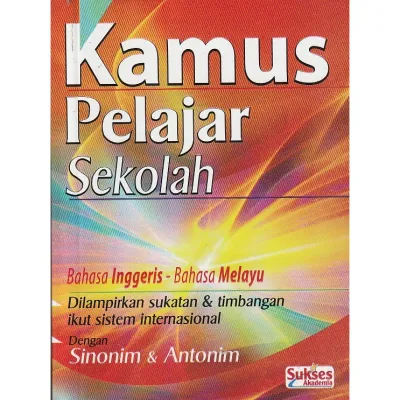 KAMUS PELAJAR SEKOLAH (ENGLISH - BAHASA MELAYU)