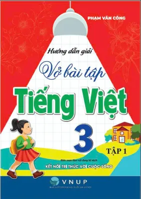Sách - Hướng dẫn giải vở bài tập Tiếng Việt lớp 3 – Tập 1 (kết nối tri thức với cuộc sống) - HA