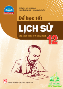 Để học tốt lịch sử 12 (chân trời sáng tạo)