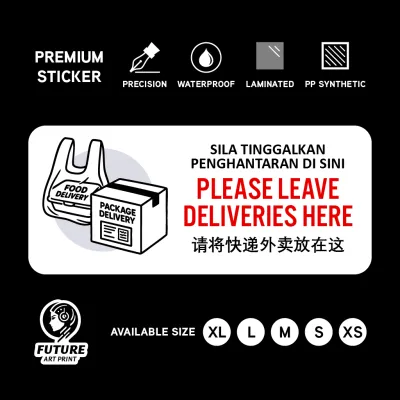 Please Leave Deliveries. Sila Tinggalkan Delivery 请将快递外卖放在这. Sticker Sign Signage Parcel Parcels Bungkusan Food Shipping