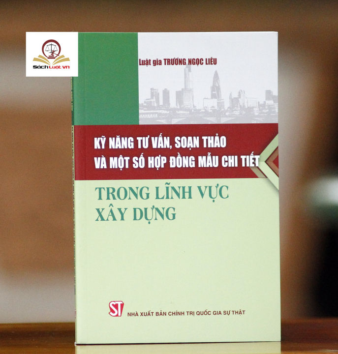 Kỹ năng tư vấn, soạn thảo và một số hợp đồng mẫu chi tiết trong lĩnh ...