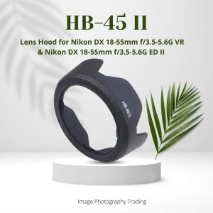 HB45II HB-45 II Flower Lens Hood For Nikon AF-S DX 18-55mm VR & DX 18-55mm f/3.5-5.6G ED II