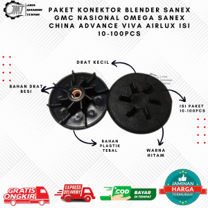 JMT - Paket Konektor Blender Sanex Gmc Nasional Omega Sanex china Advance Viva Airlux isi 10-100pcs