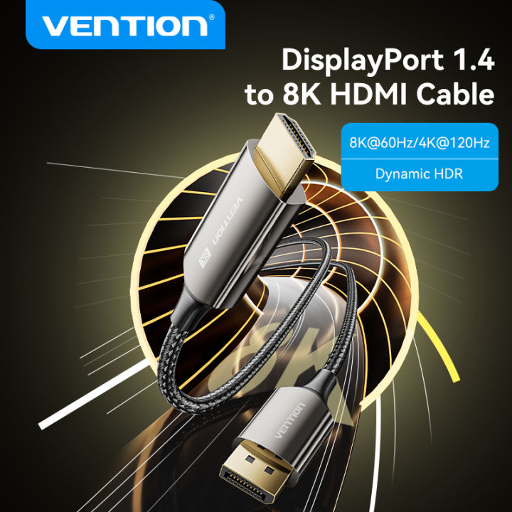 Vention DisplayPort Male to HDMI-A Male HD Cable 8K 60Hz for PC Laptop  Monitor Projector 8K 60Hz/4K 120Hz HDMI Cable Dynamic HDR 144Hz Highest  Refresh