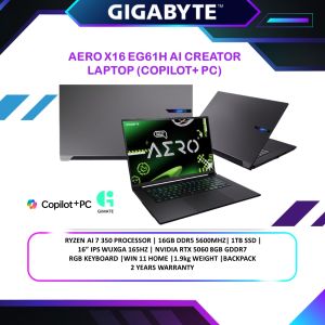 Gigabyte AERO X16 EG61H Copilot+ PC 1VH93-MY894AH (Ryzen Al 7 350/16GB/1TB SSD/RTX5060 8GB GDDR7/16" IPS WUXGA 165HZ/ RGB KEYBOARD/W11/BAG/ 2Y) Laptop