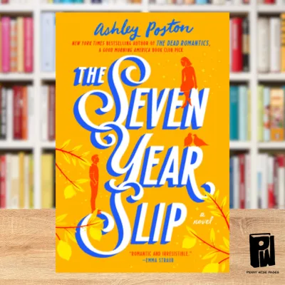 The Seven Year Slip by Ashley Poston
