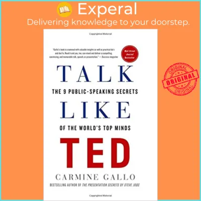 Talk Like TED: The 9 Public-Speaking Secrets of the Worlds Top Minds by Carmine Gallo (US edition paperback)