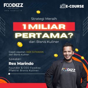 Kelas Pemula Menuju 1 Miliar Pertama Dalam Kuliner by Foodizz