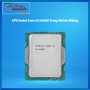 Bộ Vi Xử LÍ - CPU Intel Core i3 14100 Tray Chính Hãng - Hàng Chính Hãng
