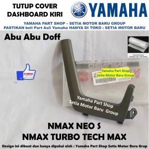 Tutup Cover Panel Laci Dashboard Kiri Abu Abu Doff Nmax N Max New Turbo Tech Max Neo S Asli Yamaha