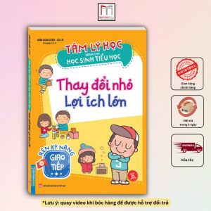 Tâm lý học dành cho học sinh tiểu học - Thay đổi nhỏ lợi ích lớn (sách bản quyền)