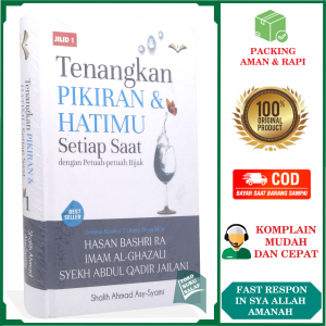 Tenangkan Pikiran dan Hatimu Setiap Saat JILID 1 Untaian Nasihat 3 Ulama Besar Islam Hasan Bashri Imam Al-Ghazali Syekh Abdul Qari Jailani Karya Shalih Ahmad Asy-syami Penerbit Turos