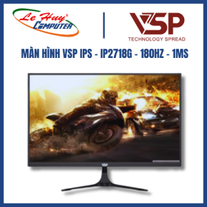 MÀN HÌNH VSP IPS - IP2718G / IP2718F1 - 180HZ