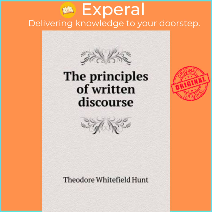 The principles of written discourse by Whitefield Hunt Theodore (US