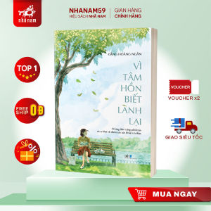 Sách - Vì tâm hồn biết lành lại (Đặng Hoàng Ngân) (Nhã Nam)