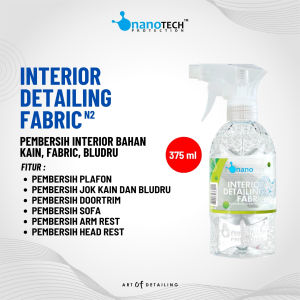 INTERIOR DETAILING FABRIC - NANOTECH PROTECTION - PEMBERSIH INTERIOR MOBIL - PEMBERSIH PLAFON - INTERIOR CLEANER - PEMBERSIH JOK KAIN - PEMBERSIH JOK BLUDRU - OBAT PEMBERSIH JOK INTERIOR MOBIL