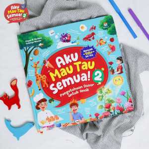 GMB Buku Anak Aku Mau Tau Semua! 2 Pengetahuan Dasar untuk Anak Ziyad Books