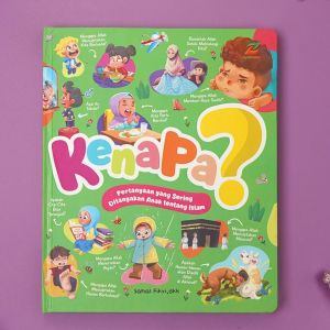Buku Kenapa? Pertanyaan yang Sering Ditanyakan Anak tentang Islam Hard Cover Ziyadbooks Buku Anak Islami