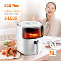 SCE Plus หม้อทอดไร้น้ำมัน ความจุ 5 ลิตร รุ่น Z-LED5 - รับประกัน 2 ปี. 