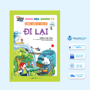 Sách - Khoa Học Quanh Ta - Những Điều Kỳ Thú Về Đi Lại-Vanlangbooks