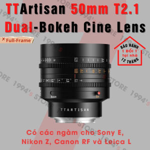 Ống kính TTArtisan 50mm T2.1 Dual-Bokeh Cine Lens - FullFrame dành cho: Sony E Leica L Canon RF và Nikon Z