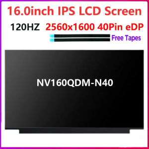16.0"inch Laptop LCD Screen NV160QDM-N40 NV160QDM N40 Panel Display 120Hz 2560×1600 EDP 40pins