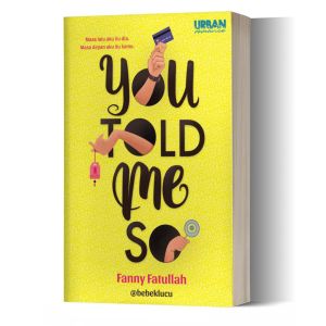 Novel You Told Me So - Fanny Fatullah - Mizan