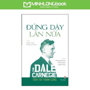 Sách: Đứng Dậy Lần Nữa - Cùng Dale Carnegir Tiến Tới Thành Công