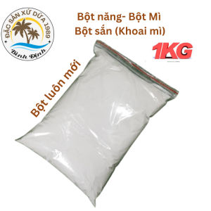 1KG Bột làm bánh bột lọc - Bột năng- Bột Mì- Bột sắn - Tinh bột sắn (Khoai mì)
