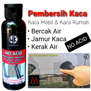 Pembersih Kaca Mobil / Kaca Rumah / Jamur Kaca / Bercak air / Kerak Air / No Acid Waterspot Remover
