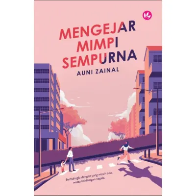 Mengejar Mimpi Sempurna | Iman Publication [LAZ AY]