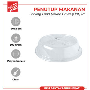Serving Food Cover / Penutup Makanan 30.5 cm / Round Food Cover 12" (Flat) RESTOMART Polycarbonate (2038038) (F12)