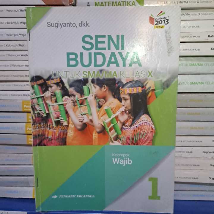 BUKU BEKAS SENI BUDAYA KEL WAJIB KELAS 1 SMA ERLANGGA K13 REVISI ...