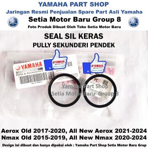 Seal Sil Keras Puli Pully Pendek Sekunderi All New Nmax N Max Aerox Old Asli Yamaha
