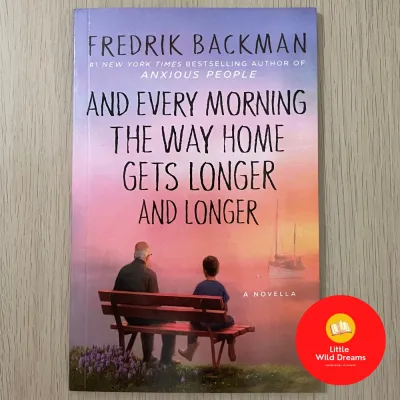 And Every Morning the Way Home Gets Longer and Longer By Fredrik Backman
