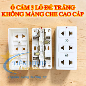 Combo ổ cắm 3 lỗ đế trắng không màng che cao cao cấp vỏ nhựa chống cháy chân cắm chắc chắn bền