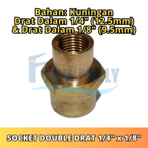 SOCKET DOUBLE DRAT DALAM 1/4 x 1/8 INCH KUNINGAN DOBEL FAUCET SOK SDD FEMALE THREAD SOCK BRASS