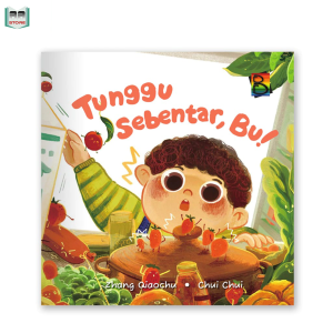 Buku Cerita Anak Bergambar - Tunggu Sebentar Bu!