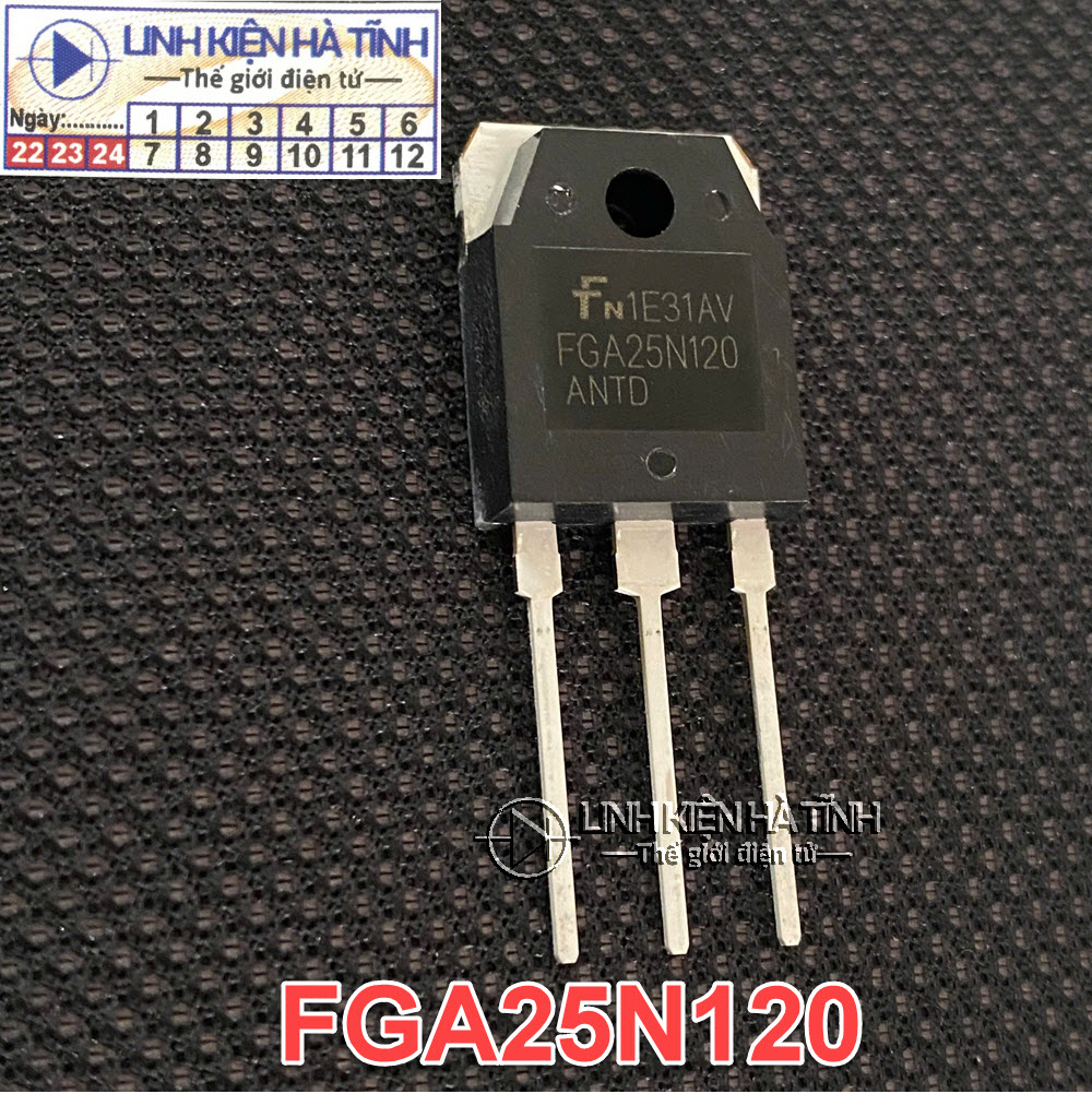 FGA25N120 25N120 SÒ BẾP TỪ MỚI LOẠI TỐT