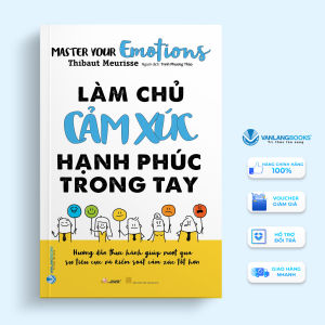 Sách - Làm Chủ Cảm Xúc Hạnh Phúc Trong Tay - Thibaut Meurisse-Vanlangbooks