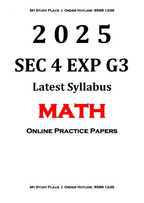 Sec 4 EXP G3 MATH PRACTICE + REVISION + PREPARATION FOR TEST EXAMS WITH ANSWERS | ONLINE E-PAPERS | WITH VIDEO TEACHING | PRELIM QUESTIONS
