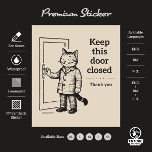Keep This Door Closed. Pastikan Pintu Ditutup 请保持此门关闭. Sticker Sign Signage. Cat Kucing Special Design Do Not Leave Open
