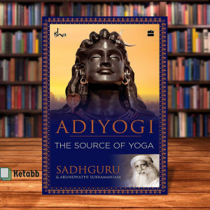 Adiyogi The Source of Yoga by Sadhguru Jaggi Vasudev Arundhathi Subramaniam [High Quality Paperback]