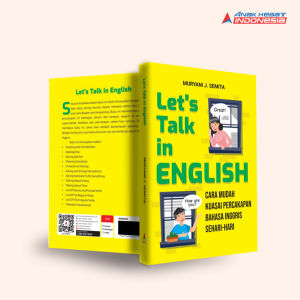 Buku Bahasa Inggris  Lets Talk in English: Cara Mudah Kuasai Percakapan Bahasa Inggris Sehari-hari