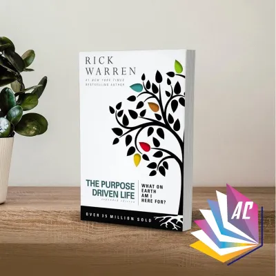 The Purpose Driven Life: What on Earth Am I Here For? By Rick Warren