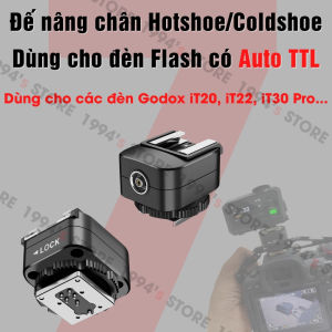 Đế nâng chân Hotshoe/Coldshoe TTL dùng cho đèn Flash có Auto TTL - Dùng cho Godox iT20 iT22 iT30 Pro...