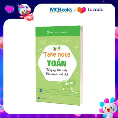 Take Note Toán 12 - Tổng hợp kiến thức hiểu nhanh nhớ lâu