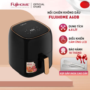 Nồi chiên không dầu 6.5 Lít Fujihome A6DB công suất 1600W chính hãng bảo hành 18 tháng