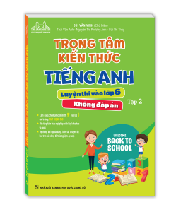 Sách-Trọng tâm kiến thức tiếng anh luyện thi vào lớp 6 tập 2 (không đáp án)