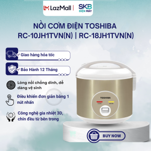 Nồi cơm điện Toshiba RC-10JH1TVN(N) 1.0L | RC-18JH1TVN(N) 1.8L - Bảo hành chính hãng 12 tháng